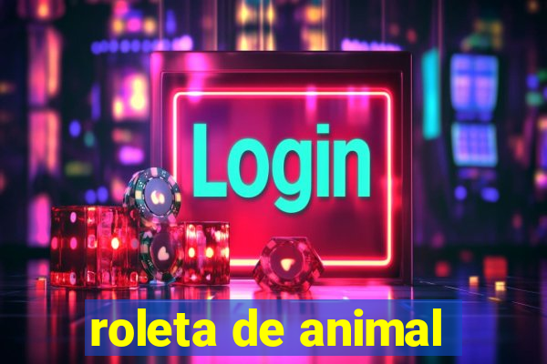 roleta de animal