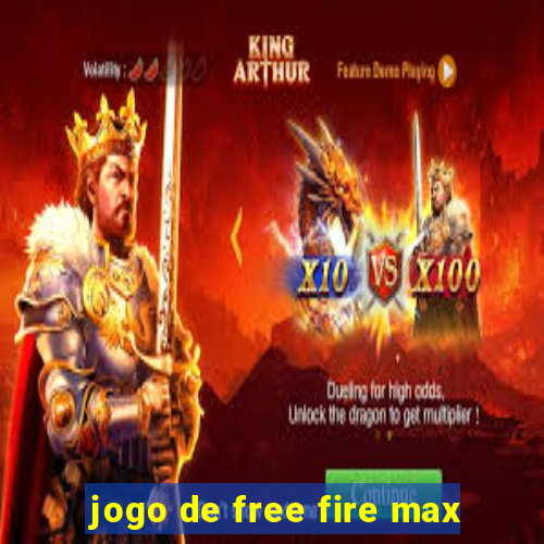 jogo de free fire max