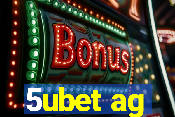 5ubet ag