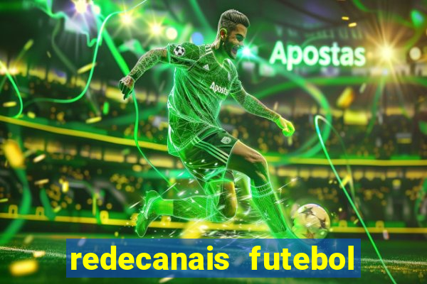 redecanais futebol ao vivo