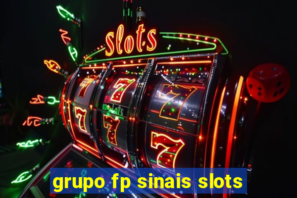 grupo fp sinais slots