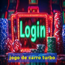 jogo de carro turbo