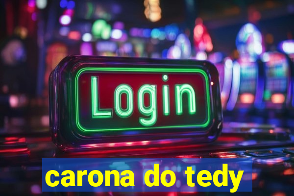 carona do tedy