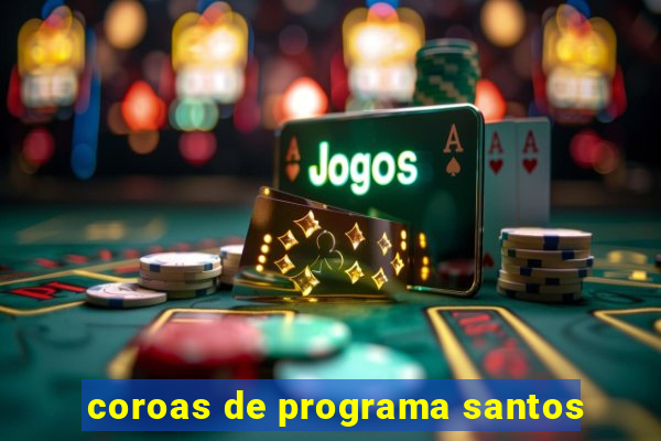 coroas de programa santos