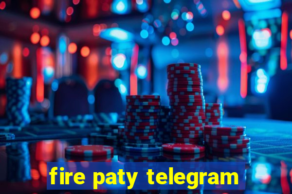 fire paty telegram