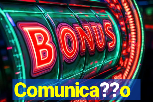 Comunica??o