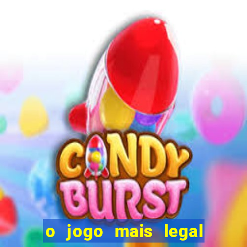 o jogo mais legal do mundo para celular