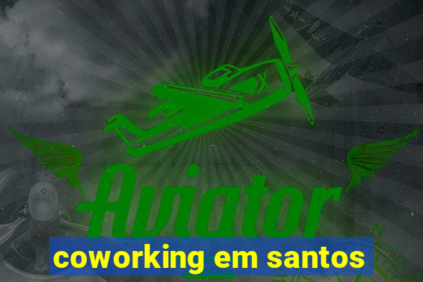 coworking em santos