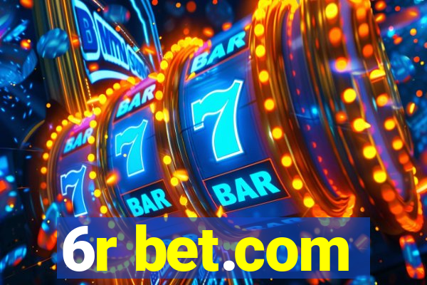 6r bet.com