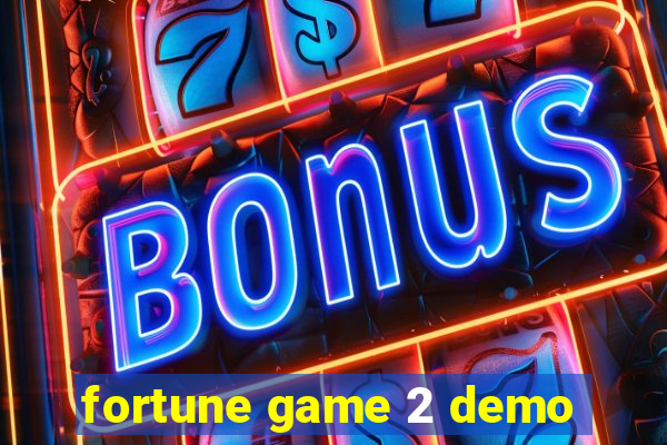 fortune game 2 demo