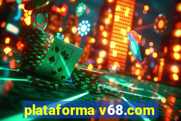 plataforma v68.com