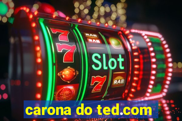 carona do ted.com