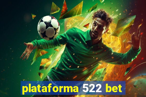 plataforma 522 bet