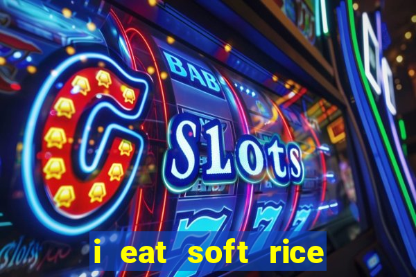 i eat soft rice in another world pt br