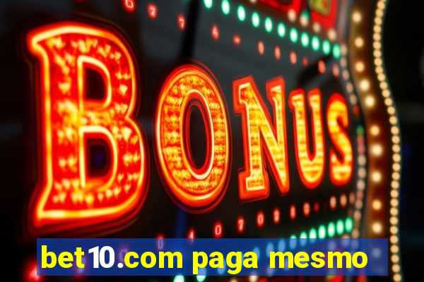 bet10.com paga mesmo