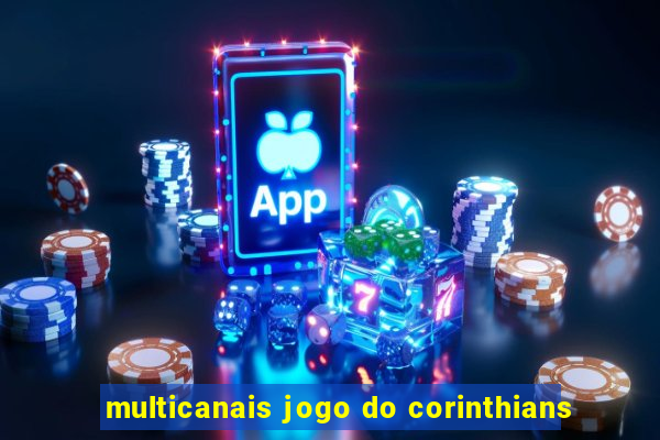 multicanais jogo do corinthians