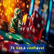 7k bet é confiável