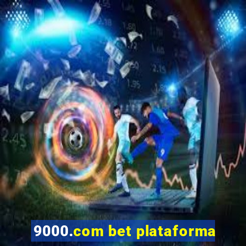 9000.com bet plataforma