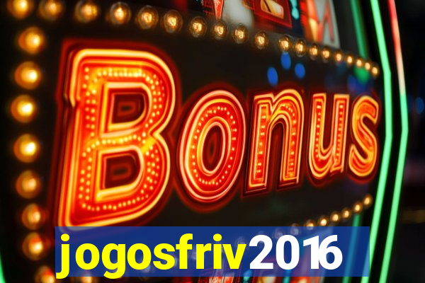 jogosfriv2016