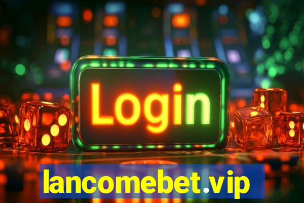 lancomebet.vip