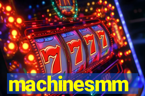 machinesmm