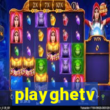 playghetv