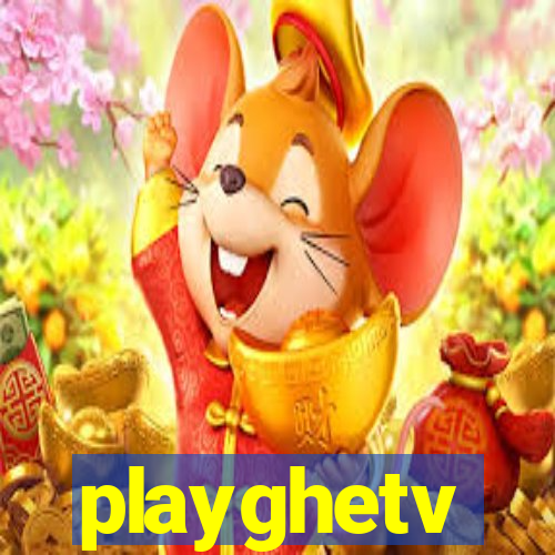 playghetv