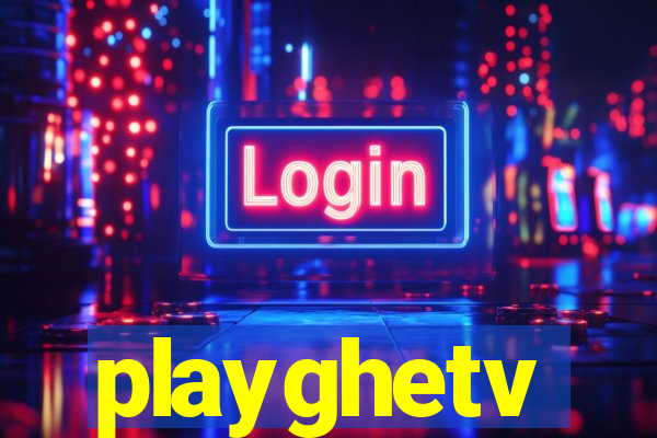 playghetv