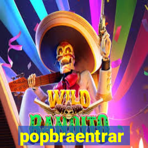 popbraentrar