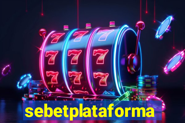 sebetplataforma