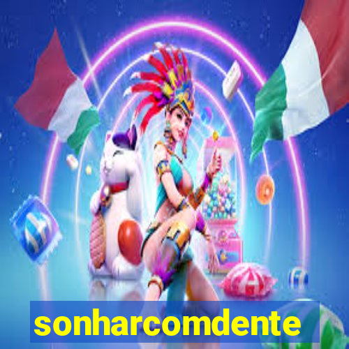 sonharcomdente