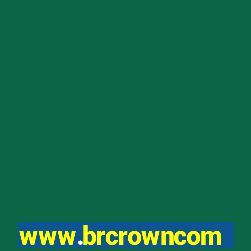 www.brcrowncom