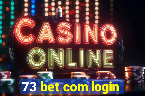 73 bet com login