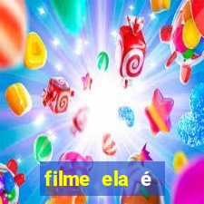 filme ela é demais completo dublado assistir online grátis