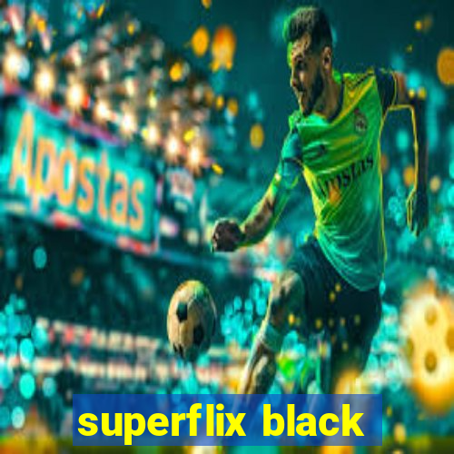 superflix black