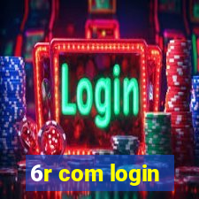 6r com login