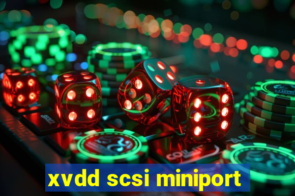 xvdd scsi miniport