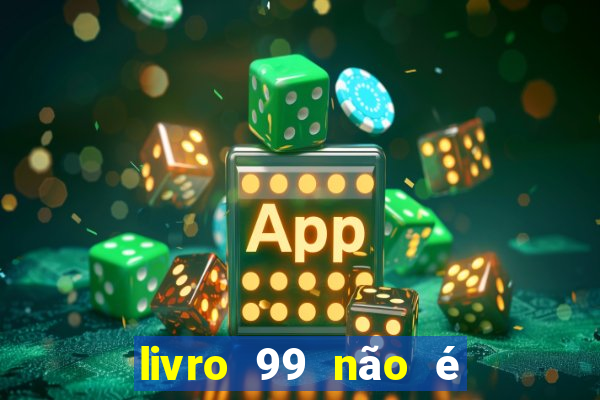 livro 99 não é 100 pdf grátis livro