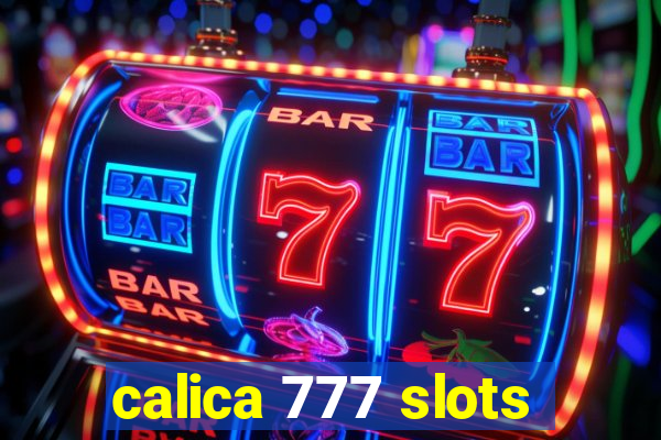 calica 777 slots