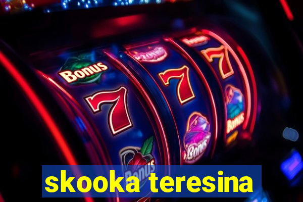 skooka teresina