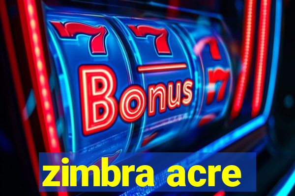 zimbra acre