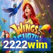 2222wim