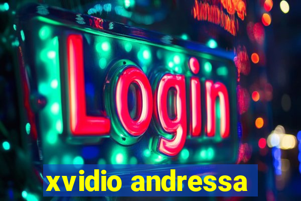 xvidio andressa