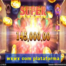 wxwx com plataforma