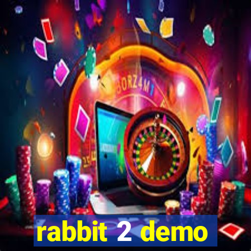 rabbit 2 demo