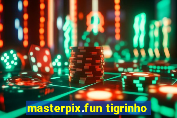 masterpix.fun tigrinho