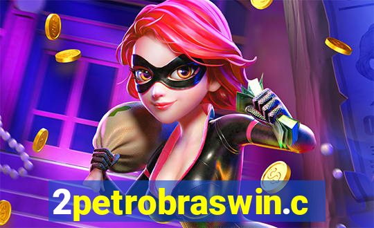 2petrobraswin.com