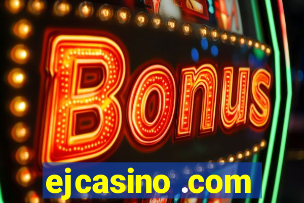 ejcasino .com