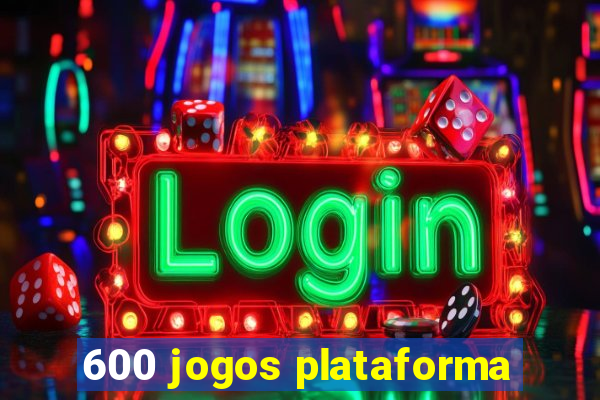 600 jogos plataforma