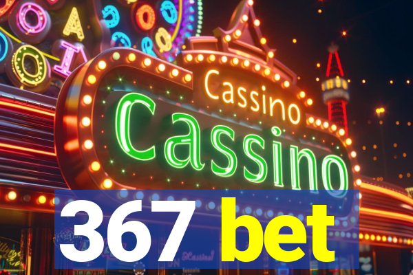 367 bet